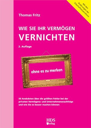 Buchcover Wie Sie Ihr Vermögen vernichten ohne es zu merken | Thomas Fritz | EAN 9783981131581 | ISBN 3-9811315-8-4 | ISBN 978-3-9811315-8-1