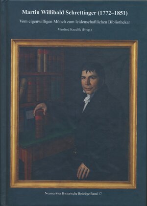 Buchcover Martin Willibald Schrettinger (1772-1851)  | EAN 9783981133097 | ISBN 3-9811330-9-9 | ISBN 978-3-9811330-9-7