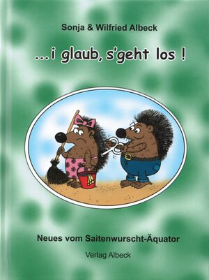 Buchcover i glaub, s' geht los! | Wilfried Albeck | EAN 9783981149562 | ISBN 3-9811495-6-4 | ISBN 978-3-9811495-6-2