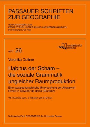 Buchcover Habitus der Scham – die soziale Grammatik ungleicher Raumproduktion | Veronika Deffner | EAN 9783981162349 | ISBN 3-9811623-4-X | ISBN 978-3-9811623-4-9