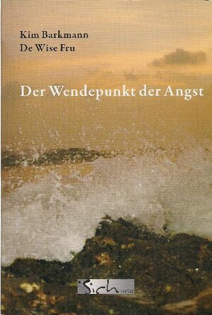 Buchcover Der Wendepunkt der Angst | Kim Barkmann | EAN 9783981169201 | ISBN 3-9811692-0-4 | ISBN 978-3-9811692-0-1