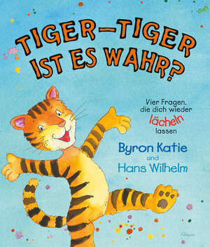 Buchcover Tiger-Tiger, ist es wahr? | Byron Katie | EAN 9783981175271 | ISBN 3-9811752-7-1 | ISBN 978-3-9811752-7-1