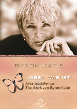 Buchcover Lieben was ist - Arbeitsblätter zu The Work von Byron Katie | Byron Katie | EAN 9783981175295 | ISBN 3-9811752-9-8 | ISBN 978-3-9811752-9-5