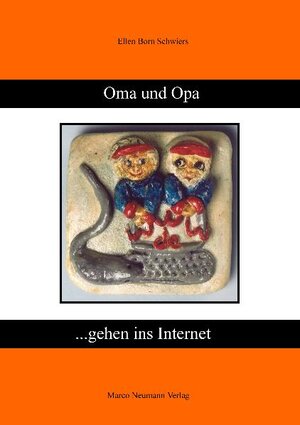 Buchcover Oma und Opa gehen ins Internet | Ellen Born-Schwiers | EAN 9783981181487 | ISBN 3-9811814-8-4 | ISBN 978-3-9811814-8-7