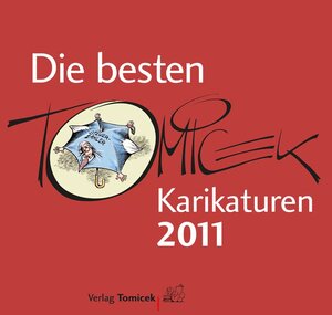 Buchcover Die besten Tomicek-Karikaturen 2011 | Jürgen Tomicek | EAN 9783981185447 | ISBN 3-9811854-4-7 | ISBN 978-3-9811854-4-7