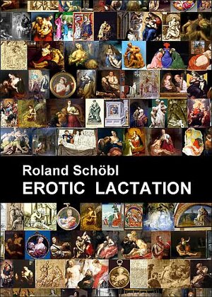 Buchcover Erotic Lactation | Roland Schöbl | EAN 9783981189421 | ISBN 3-9811894-2-6 | ISBN 978-3-9811894-2-1