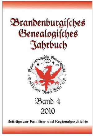 Buchcover Brandenburgisches Genealogisches Jahrbuch (BGJ) / Brandenburgisches Genealogisches Jahrbuch 2010 | Gerd Christian Th. Treutler | EAN 9783981199772 | ISBN 3-9811997-7-4 | ISBN 978-3-9811997-7-2