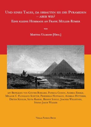 Buchcover Und eines Tages, da erbauten sie die Pyramiden - aber wie? | Günter Burkard | EAN 9783981200065 | ISBN 3-9812000-6-3 | ISBN 978-3-9812000-6-5