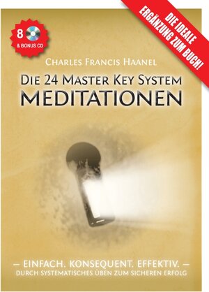 Buchcover Die 24 Master Key System Meditationen | Charles F Haanel | EAN 9783981202397 | ISBN 3-9812023-9-2 | ISBN 978-3-9812023-9-7