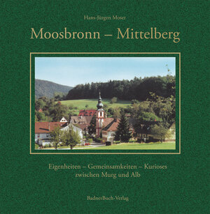 Buchcover Moosbronn - Mittelberg | Hans-Jürgen Moser | EAN 9783981210903 | ISBN 3-9812109-0-5 | ISBN 978-3-9812109-0-3