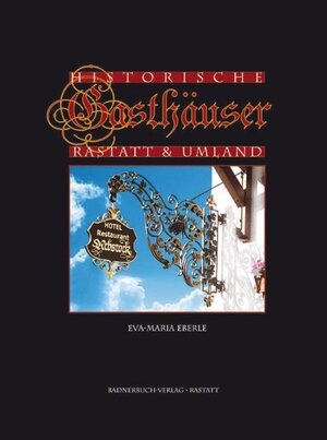 Buchcover Historische Gasthäuser | Eva-Maria Eberle | EAN 9783981210910 | ISBN 3-9812109-1-3 | ISBN 978-3-9812109-1-0