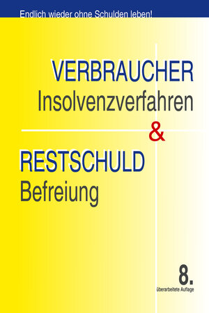 Buchcover Verbraucherinsolvenzrecht & Restschuldbefreiung | Wolfgang Schrankenmüller | EAN 9783981227321 | ISBN 3-9812273-2-8 | ISBN 978-3-9812273-2-1