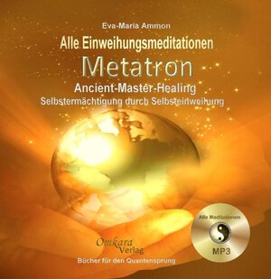 Buchcover Metatron - Ancient-Master-Healing | Eva-Maria Ammon | EAN 9783981236972 | ISBN 3-9812369-7-1 | ISBN 978-3-9812369-7-2