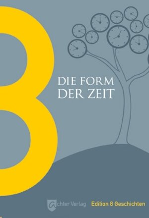 Buchcover Die Form der Zeit | Anne Zegelman | EAN 9783981237238 | ISBN 3-9812372-3-4 | ISBN 978-3-9812372-3-8