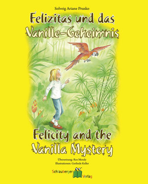 Buchcover Felizitas und das Vanille-Geheimnis - Felicity and the Vanilla Mystery | Solveig A Prusko | EAN 9783981243222 | ISBN 3-9812432-2-6 | ISBN 978-3-9812432-2-2
