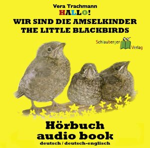 Buchcover Hallo! Wir sind die Amselkinder - The little Blackbirds | Vera Trachmann | EAN 9783981243284 | ISBN 3-9812432-8-5 | ISBN 978-3-9812432-8-4