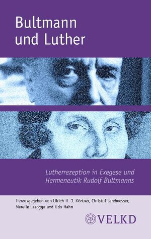 Buchcover Bultmann und Luther  | EAN 9783981244632 | ISBN 3-9812446-3-X | ISBN 978-3-9812446-3-2