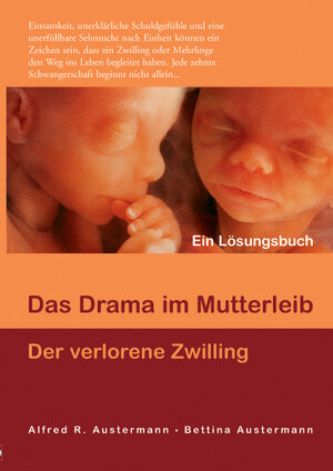 Buchcover Das Drama im Mutterleib - Der verlorene Zwilling | Alfred Austermann | EAN 9783981247107 | ISBN 3-9812471-0-8 | ISBN 978-3-9812471-0-7