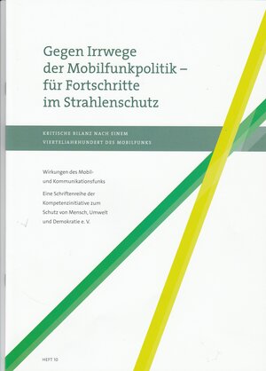 Buchcover Gegen Irrwege der Mobilfunkpolitik - für Fortschritte im Strahlenschutz  | EAN 9783981259889 | ISBN 3-9812598-8-2 | ISBN 978-3-9812598-8-9