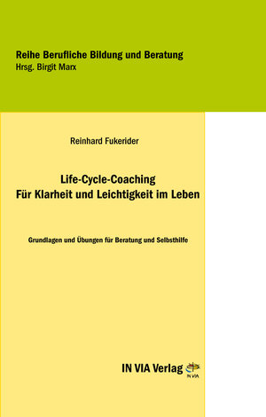 Buchcover Life-Cycle-Coaching. Für Klarheit und Leichtigkeit im Leben | Reinhard Fukerider | EAN 9783981264142 | ISBN 3-9812641-4-2 | ISBN 978-3-9812641-4-2