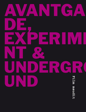 Buchcover Avantgarde, Experiment+ Underground  | EAN 9783981271478 | ISBN 3-9812714-7-5 | ISBN 978-3-9812714-7-8