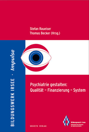 Buchcover Psychiatrie gestalten: Qualität - Finanzierung - System  | EAN 9783981273120 | ISBN 3-9812731-2-5 | ISBN 978-3-9812731-2-0