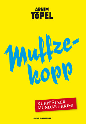Buchcover Muffzekopp – Zweiter Fall für Mister Nochdenkerles | Arnim Töpel | EAN 9783981277395 | ISBN 3-9812773-9-2 | ISBN 978-3-9812773-9-5