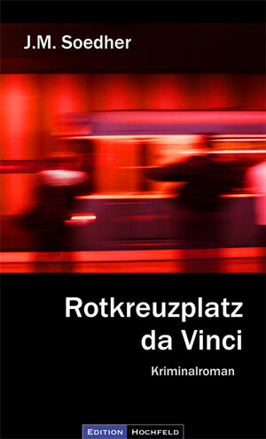 Buchcover Rotkreuzplatz da Vinci | Jakob Maria Soedher | EAN 9783981282054 | ISBN 3-9812820-5-1 | ISBN 978-3-9812820-5-4