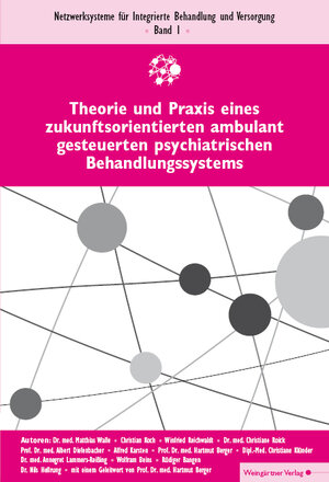 Buchcover Theorie und Praxis eines zukunftsorientierten ambulant gesteuerten psychiatrischen Behandlungssystems | Matthias Walle | EAN 9783981288612 | ISBN 3-9812886-1-0 | ISBN 978-3-9812886-1-2