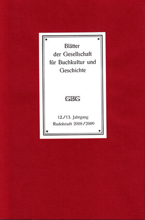 Buchcover Blätter der Gesellschaft für Buchkultur und Geschichte.  | EAN 9783981296129 | ISBN 3-9812961-2-5 | ISBN 978-3-9812961-2-9