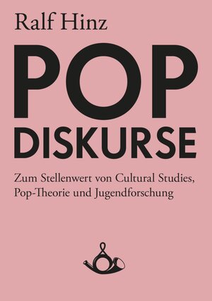 Buchcover Pop-Diskurse | Ralf Hinz | EAN 9783981298741 | ISBN 3-9812987-4-8 | ISBN 978-3-9812987-4-1