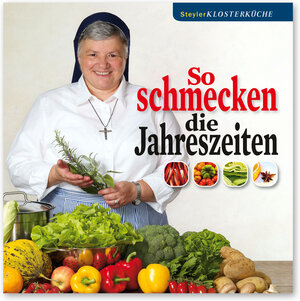 Buchcover Steyler Klosterküche. So schmecken die Jahreszeiten  | EAN 9783981299854 | ISBN 3-9812998-5-X | ISBN 978-3-9812998-5-4