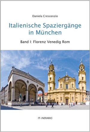Buchcover Italienische Spaziergänge in München | Daniela Crescenzio | EAN 9783981304602 | ISBN 3-9813046-0-8 | ISBN 978-3-9813046-0-2