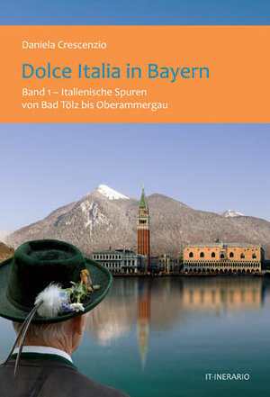 Buchcover Dolce Italia in Bayern | Daniela Crescenzio | EAN 9783981304626 | ISBN 3-9813046-2-4 | ISBN 978-3-9813046-2-6