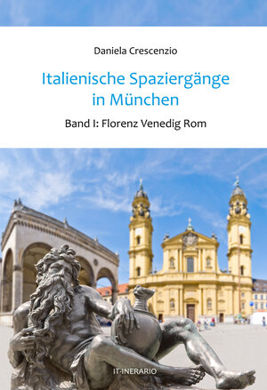 Buchcover Italienische Spaziergänge in München | Daniela Crescenzio | EAN 9783981304657 | ISBN 3-9813046-5-9 | ISBN 978-3-9813046-5-7