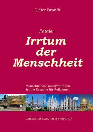 Buchcover Fataler Irrtum der Menschheit | Dieter Brandt | EAN 9783981308648 | ISBN 3-9813086-4-6 | ISBN 978-3-9813086-4-8