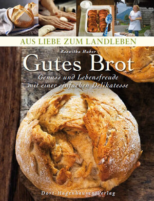 Buchcover Gutes Brot | Roswitha Huber | EAN 9783981310443 | ISBN 3-9813104-4-6 | ISBN 978-3-9813104-4-3