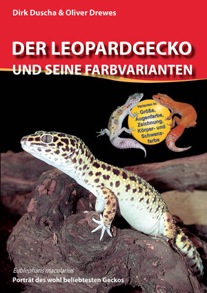Buchcover Der Leopardgecko und seine Farbvarianten | Dirk Duscha | EAN 9783981317695 | ISBN 3-9813176-9-6 | ISBN 978-3-9813176-9-5