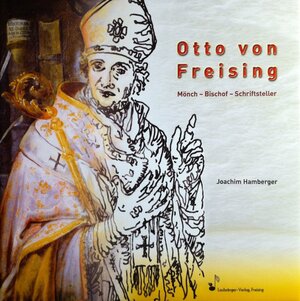 Buchcover Otto von Freising | Joachim Hamberger | EAN 9783981319903 | ISBN 3-9813199-0-7 | ISBN 978-3-9813199-0-3
