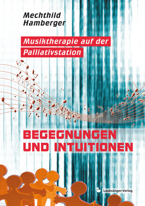 Buchcover Musiktherapie auf der Palliativstation | Mechthild Hamberger | EAN 9783981319996 | ISBN 3-9813199-9-0 | ISBN 978-3-9813199-9-6