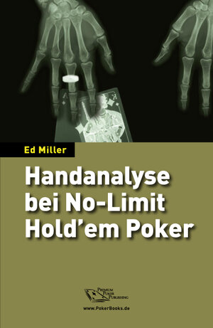 Buchcover Handanalyse bei No-Limit Hold’em Poker | Ed Miller | EAN 9783981322972 | ISBN 3-9813229-7-5 | ISBN 978-3-9813229-7-2