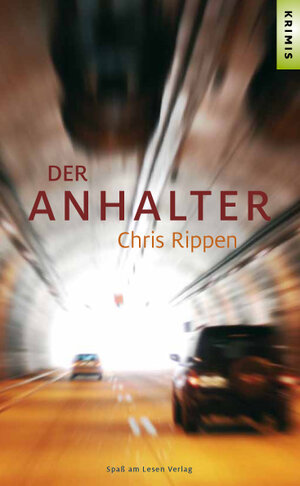 Buchcover Der Anhalter | Chris Rippen | EAN 9783981327069 | ISBN 3-9813270-6-3 | ISBN 978-3-9813270-6-9