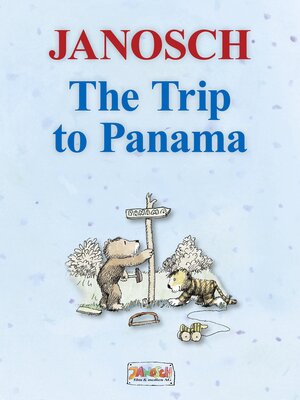 Buchcover The Trip to Panama | Janosch | EAN 9783981335842 | ISBN 3-9813358-4-8 | ISBN 978-3-9813358-4-2