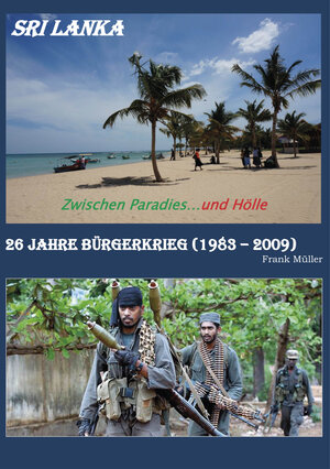 Buchcover Sri Lanka - Zwischen Paradies und Hölle | Frank Müller | EAN 9783981340365 | ISBN 3-9813403-6-1 | ISBN 978-3-9813403-6-5
