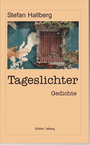 Buchcover Tageslichter | Stefan Hallberg | EAN 9783981347364 | ISBN 3-9813473-6-6 | ISBN 978-3-9813473-6-4