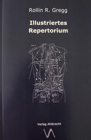 Buchcover Illustriertes Repertorium der Schmerzerstreckungen in Brust, Seiten und Rücken | Rollin R. Gregg | EAN 9783981352825 | ISBN 3-9813528-2-3 | ISBN 978-3-9813528-2-5