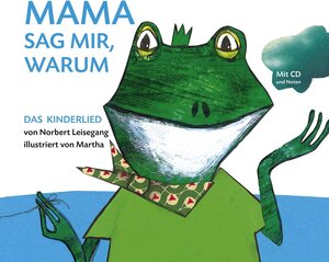 Buchcover Mama sag mir, warum | Norbert Leisegang | EAN 9783981357615 | ISBN 3-9813576-1-2 | ISBN 978-3-9813576-1-5