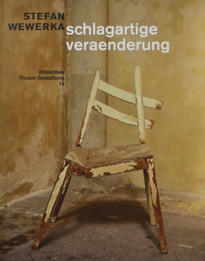 Buchcover STEFAN WEWERKA schlagartige veraenderung  | EAN 9783981365283 | ISBN 3-9813652-8-3 | ISBN 978-3-9813652-8-3