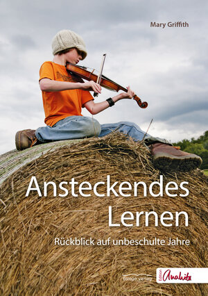 Buchcover Ansteckendes Lernen | Mary Griffith | EAN 9783981365870 | ISBN 3-9813658-7-9 | ISBN 978-3-9813658-7-0