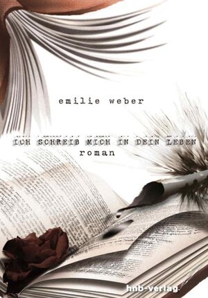 Buchcover Ich schreib mich in dein Leben | Emilie Weber | EAN 9783981377859 | ISBN 3-9813778-5-0 | ISBN 978-3-9813778-5-9